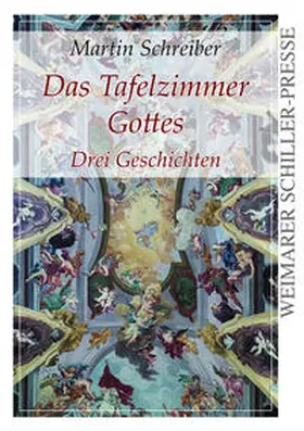 Schreiber |  Das Tafelzimmer Gottes | Buch |  Sack Fachmedien