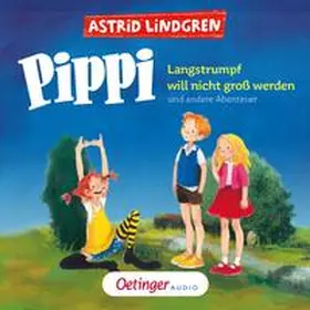 Lindgren |  Pippi Langstrumpf will nicht groß werden und andere Abenteuer | Sonstiges |  Sack Fachmedien