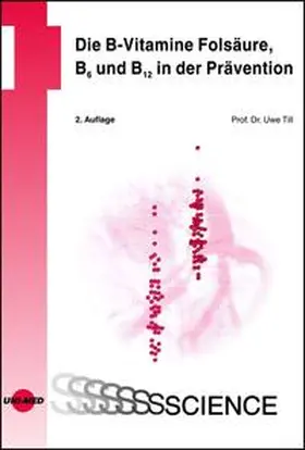 Till |  Die B-Vitamine Folsäure, B6 und B12 in der Prävention | Buch |  Sack Fachmedien