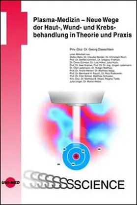 Daeschlein |  Plasma-Medizin - Neue Wege der Haut-, Wund- und Krebsbehandlung in Theorie und Praxis | Buch |  Sack Fachmedien