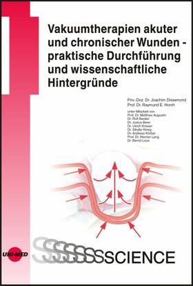 Dissemond / Horch |  Vakuumtherapien akuter und chronischer Wunden - praktische Durchführung und wissenschaftliche Hintergründe | eBook | Sack Fachmedien