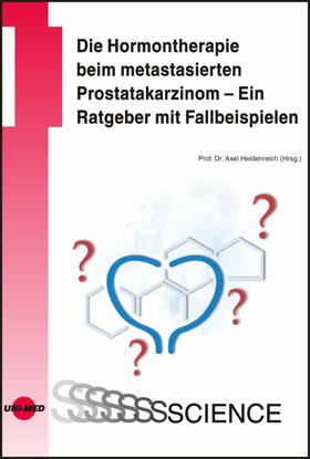 Heidenreich |  Die Hormontherapie beim metastasierten Prostatakarzinom - Ein Ratgeber mit Fallbeispielen | eBook | Sack Fachmedien