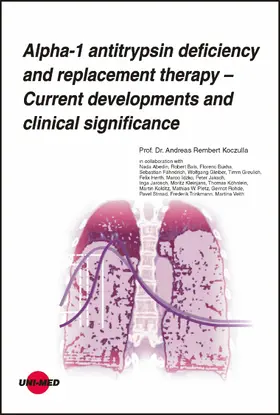 Koczulla |  Alpha-1 antitrypsin deficiency and replacement therapy - Current developments and clinical significance | eBook | Sack Fachmedien