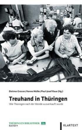 Grosser / Müller / Raue |  Treuhand in Thüringen | Buch |  Sack Fachmedien