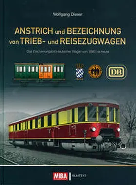 Diener |  Anstrich und Bezeichnung von Trieb- und Reisezugwagen | Buch |  Sack Fachmedien