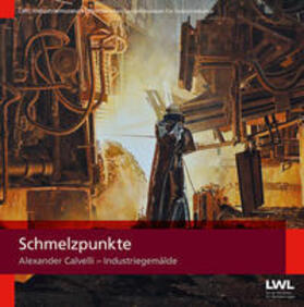 Schmidt-Rutsch / LWL-Industriemuseum |  Schmelzpunkte | Buch |  Sack Fachmedien