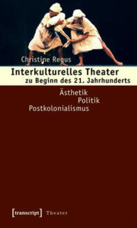 Regus |  Interkulturelles Theater zu Beginn des 21. Jahrhunderts | Buch |  Sack Fachmedien