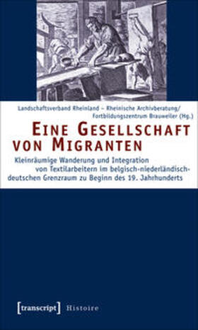 Landschaftsverband Rheinland. Rheinische Archivberatung - Fortbildungszentrum Brauweiler |  Eine Gesellschaft von Migranten | Buch |  Sack Fachmedien