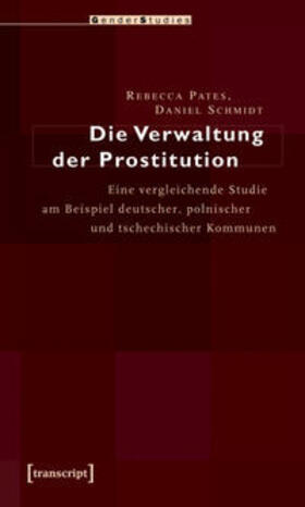 Pates / Schmidt |  Die Verwaltung der Prostitution | Buch |  Sack Fachmedien
