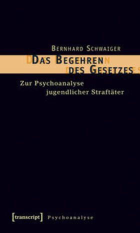 Schwaiger |  Das Begehren des Gesetzes | Buch |  Sack Fachmedien