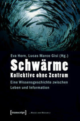 Horn / Robert Walser-Zentrum / Gisi |  Schwärme – Kollektive ohne Zentrum | Buch |  Sack Fachmedien