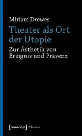 Drewes |  Theater als Ort der Utopie | Buch |  Sack Fachmedien