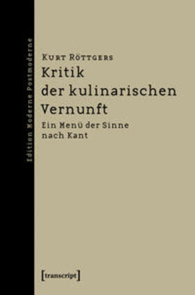 Röttgers |  Kritik der kulinarischen Vernunft | Buch |  Sack Fachmedien