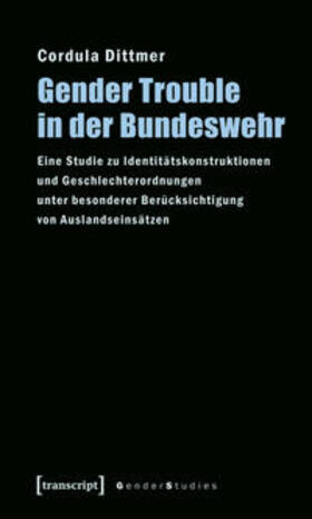 Dittmer |  Gender Trouble in der Bundeswehr | Buch |  Sack Fachmedien