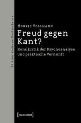 Vollmann |  Freud gegen Kant? | Buch |  Sack Fachmedien