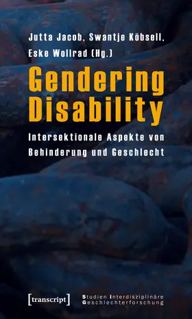 Jacob / Köbsell / Wollrad |  Gendering Disability | Buch |  Sack Fachmedien