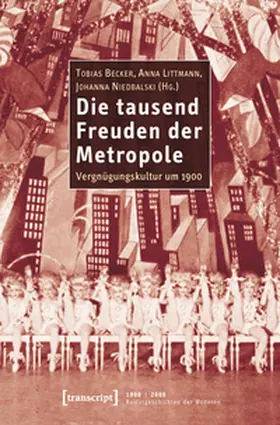 Becker / Littmann / Niedbalski |  Die tausend Freuden der Metropole | Buch |  Sack Fachmedien