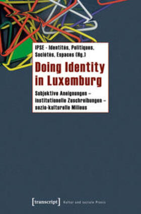 IPSE - Identités Politiques Sociétés Espaces |  Doing Identity in Luxemburg | Buch |  Sack Fachmedien