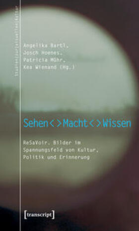 Bartl / Hoenes (verst.) / Mühr |  Sehen - Macht - Wissen | Buch |  Sack Fachmedien