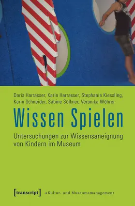 Harrasser / Kiessling / Schneider |  Wissen Spielen | Buch |  Sack Fachmedien