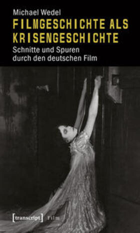Wedel |  Filmgeschichte als Krisengeschichte | Buch |  Sack Fachmedien