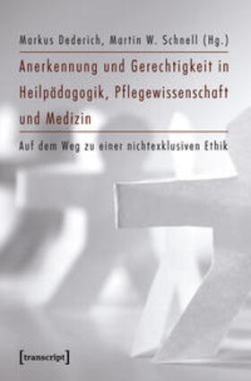 Dederich / Schnell |  Anerkennung und Gerechtigkeit in Heilpädagogik, Pflegewissenschaft und Medizin | Buch |  Sack Fachmedien