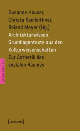 Hauser / Kamleithner / Meyer |  Architekturwissen. Grundlagentexte aus den Kulturwissenschaften 1 | Buch |  Sack Fachmedien