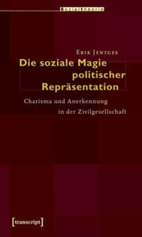 Jentges |  Die soziale Magie politischer Repräsentation | Buch |  Sack Fachmedien