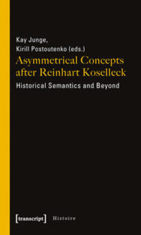Junge / Postoutenko |  Asymmetrical Concepts after Reinhart Koselleck | Buch |  Sack Fachmedien