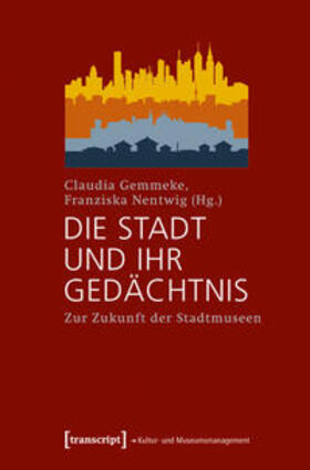 Gemmeke / Nentwig |  Die Stadt und ihr Gedächtnis | Buch |  Sack Fachmedien