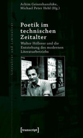 Geisenhanslüke / Hehl | Poetik im technischen Zeitalter | Buch | 978-3-8376-1598-2 | sack.de