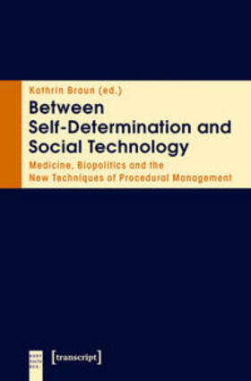Braun |  Between Self-Determination and Social Technology | Buch |  Sack Fachmedien