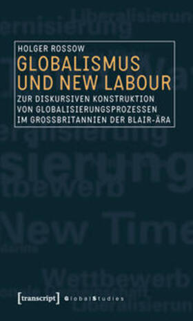 Rossow |  Globalismus und New Labour | Buch |  Sack Fachmedien