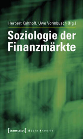 Kalthoff / Vormbusch |  Soziologie der Finanzmärkte | Buch |  Sack Fachmedien