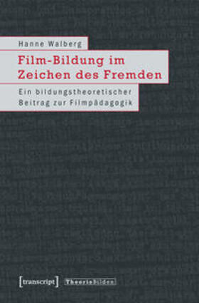 Walberg |  Film-Bildung im Zeichen des Fremden | Buch |  Sack Fachmedien