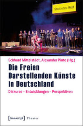 Mittelstädt / Pinto |  Die Freien Darstellenden Künste in Deutschland | Buch |  Sack Fachmedien
