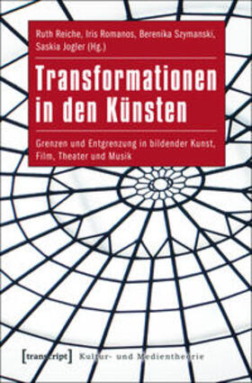 Reiche / Romanos / Szymanski |  Transformationen in den Künsten | Buch |  Sack Fachmedien