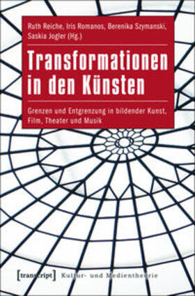 Reiche / Romanos / Szymanski-Düll |  Transformationen in den Künsten | Buch |  Sack Fachmedien