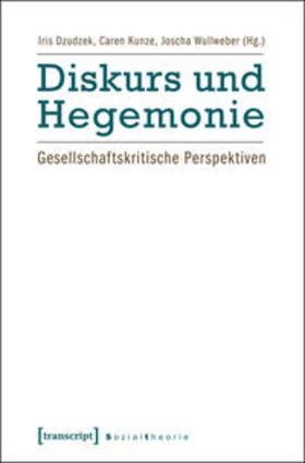 Dzudzek / Kunze / Wullweber |  Diskurs und Hegemonie | Buch |  Sack Fachmedien