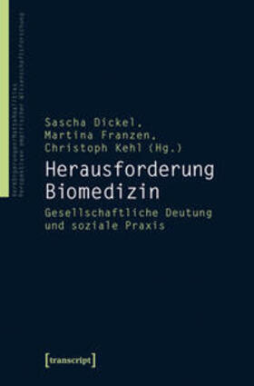 Dickel / Franzen / Kehl |  Herausforderung Biomedizin | Buch |  Sack Fachmedien