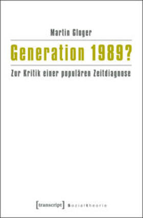 Gloger |  Generation 1989? | Buch |  Sack Fachmedien
