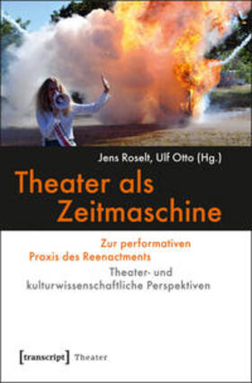 Roselt / Otto |  Theater als Zeitmaschine | Buch |  Sack Fachmedien