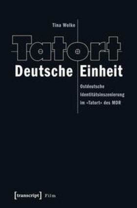 Welke |  Tatort Deutsche Einheit | Buch |  Sack Fachmedien