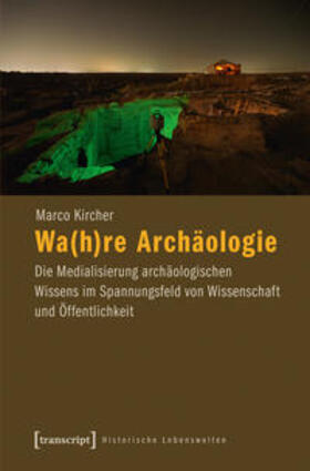 Kircher |  Wa(h)re Archäologie | Buch |  Sack Fachmedien