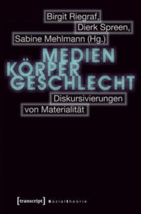 Riegraf / Spreen / Mehlmann |  Medien - Körper - Geschlecht | Buch |  Sack Fachmedien