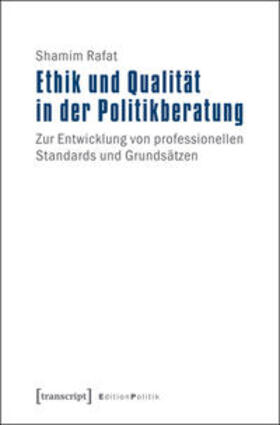 Rafat |  Ethik und Qualität in der Politikberatung | Buch |  Sack Fachmedien