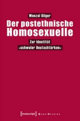 Bilger |  Der postethnische Homosexuelle | Buch |  Sack Fachmedien