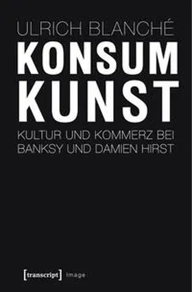 Blanché |  Konsumkunst | Buch |  Sack Fachmedien