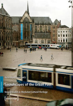 Bijsterveld |  Soundscapes of the Urban Past | Buch |  Sack Fachmedien