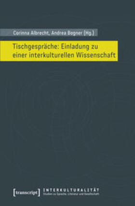 Albrecht / Bogner |  Tischgespräche: Einladung zu einer interkulturellen Wissenschaft | Buch |  Sack Fachmedien